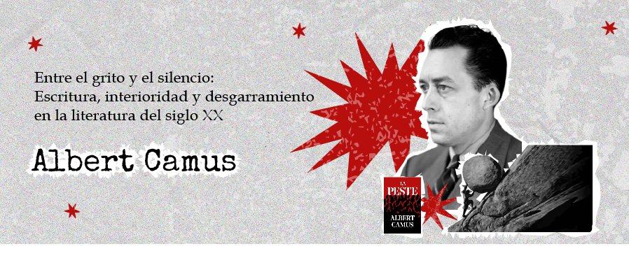 Entre el grito y el silencio: escritura, interioridad y desgarramiento en la literatura del siglo XX  Albert Camus