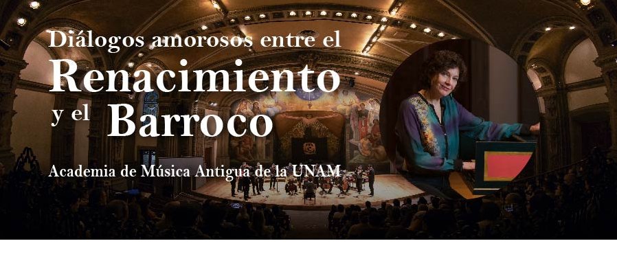 Concierto de Música Antigua de la UNAM. Diálogos amorosos entre el Renacimiento y el Barroco