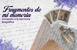 Fragmentos de mi memoria. Iniciación a la escritura biográfica