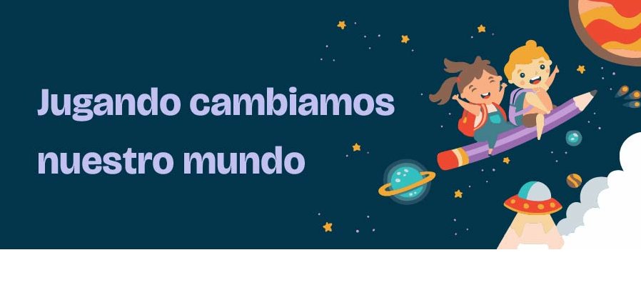 Jugando cambiamos nuestro mundo