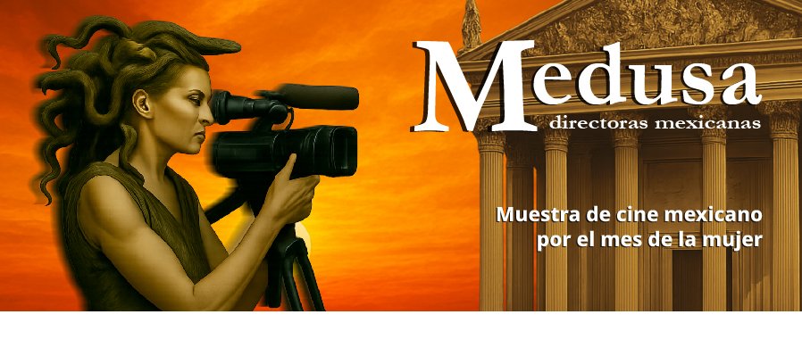Función especial Medusa – Directoras Mexicanas. Stuff MX