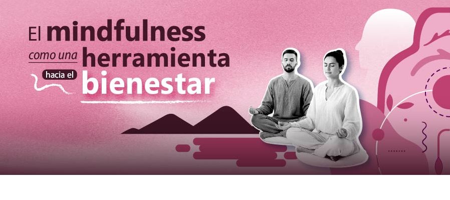 El mindfulness como una herramienta hacia el bienestar: mes de abril