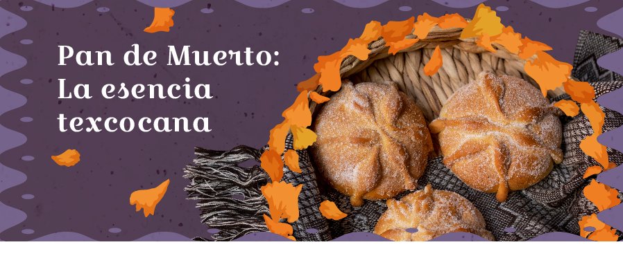 Presentación artística: Pan de muerto, escencia texcocana