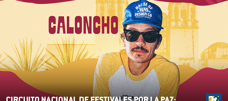 Circuito Nacional de Festivales por la Paz: Caloncho desde la Alameda de León Ciudad de Oaxaca