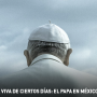 Imagen muestra de Memoria viva de ciertos días El Papa en México