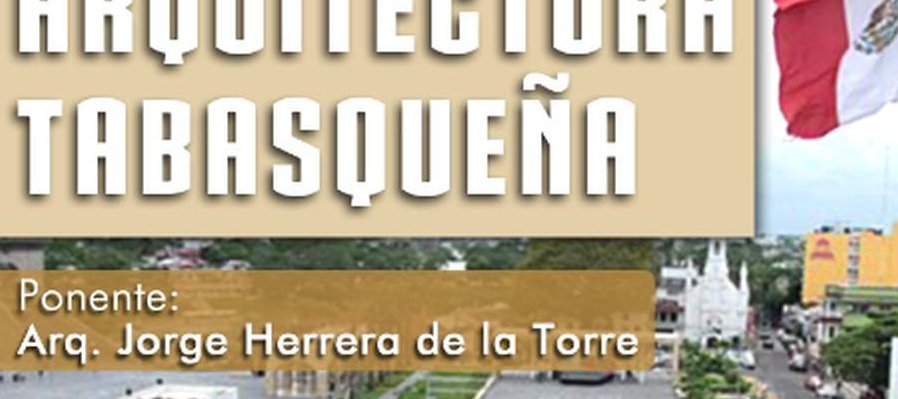 Memoria de la arquitectura tabasqueña