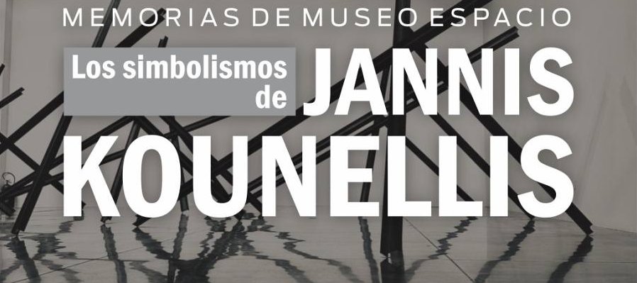 Memorias de Museo Espacio, los simbolismos de Jannis Kounellis