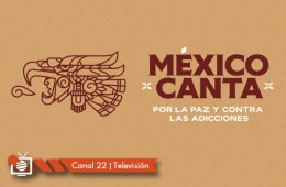 MÃ©xico canta por la paz y contra las adicciones