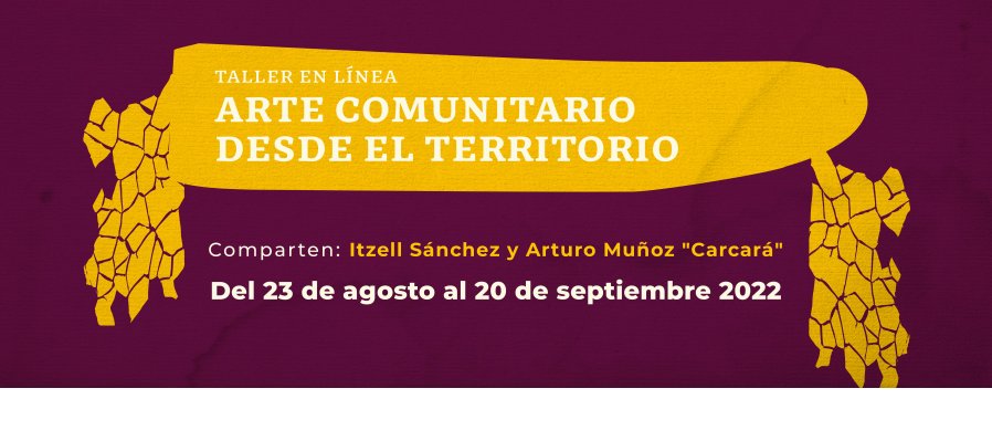 Arte comunitario desde el territorio