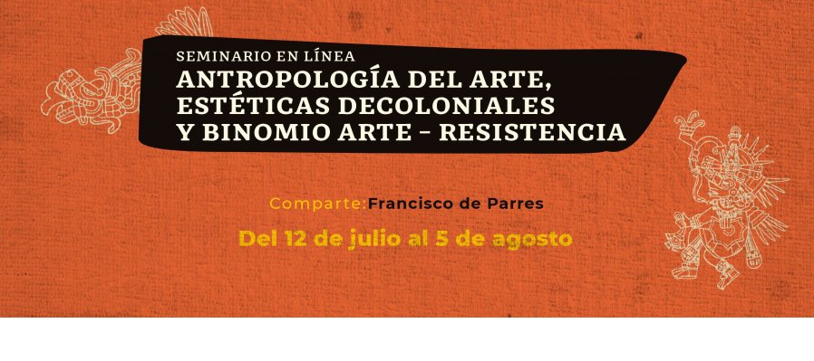 Antropología del arte, estéticas decoloniales y binomio arte – resistencia