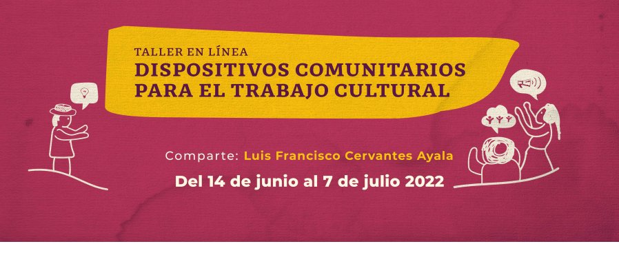 Dispositivos comunitarios para el trabajo cultural