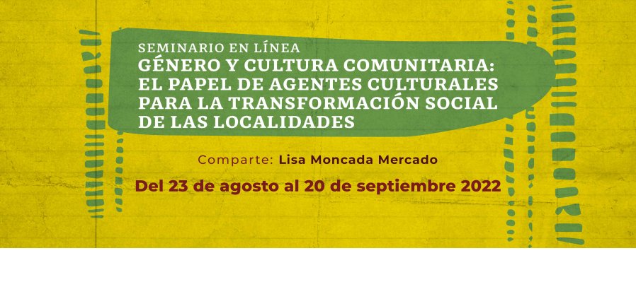 Género y cultura comunitaria: el papel de agentes culturales para la transformación social de las localidades