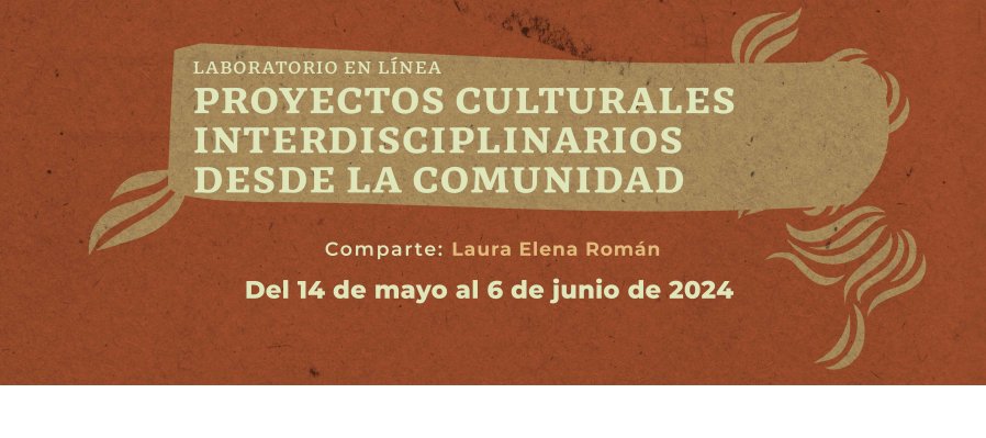 Proyectos culturales interdisciplinarios desde la comunidad
