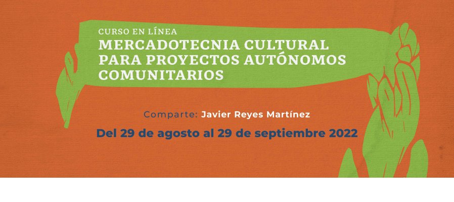 Mercadotecnia cultural para proyectos autónomos comunitarios