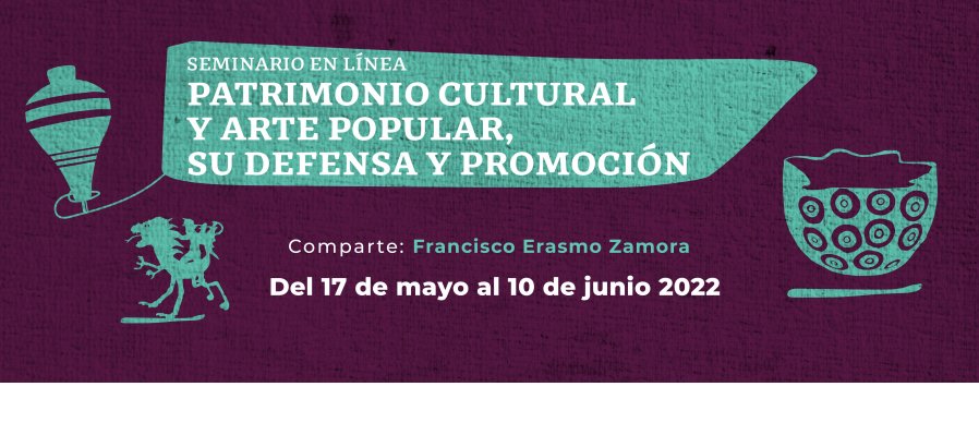 Patrimonio cultural y arte popular, su defensa y promoción