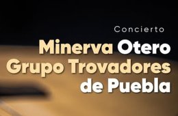 Imagen muestra de la actividad Minerva Otero y el Grupo Trovadores de Puebla