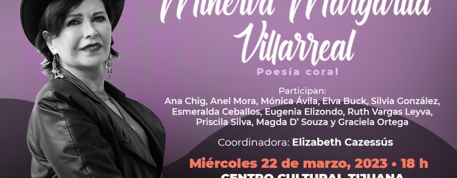Poesía coral: Homenaje póstumo a la poeta Minerva Margarita Villarreal