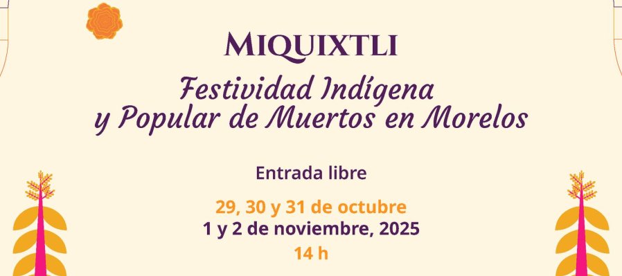 MIQUIXTLI Festividad Indígena y Popular de Muertos en Morelos