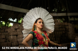52 FIC Miroslava Ferra de Oaxaca para el mundo