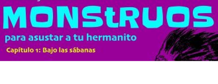 Mounstruos para asustar a tu hermanito