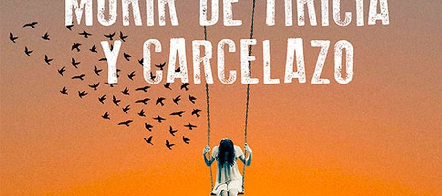 Morir de tiricia y carcelazo