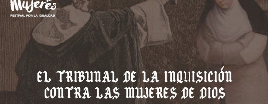 El tribunal de la inquisición contra las mujeres de dios