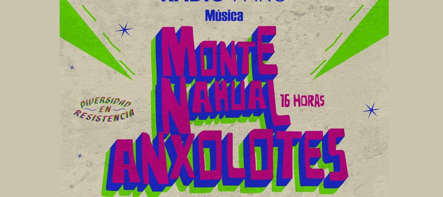 Monte nahual y Anxolotes