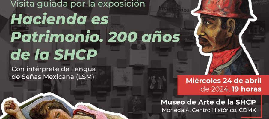 Hacienda es Patrimonio. 200 años de la SHCP.