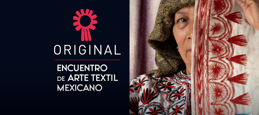 ORIGINAL 2024. Encuentro de arte textil mexicano.