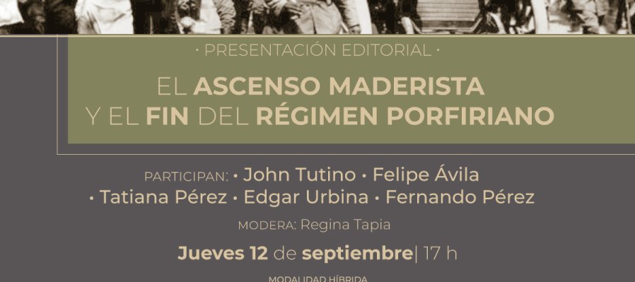 El ascenso maderista y el fin del régimen porfiriano