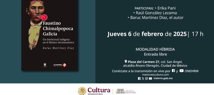 Faustino Chimalpopoca Galicia. Un intelectual indígena en el México decimonónico
