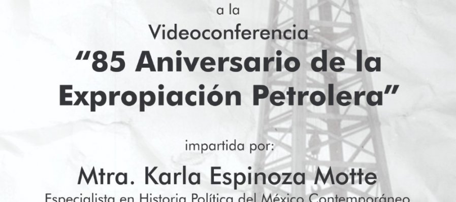 85 Aniversario de la Expropiación Petrolera.