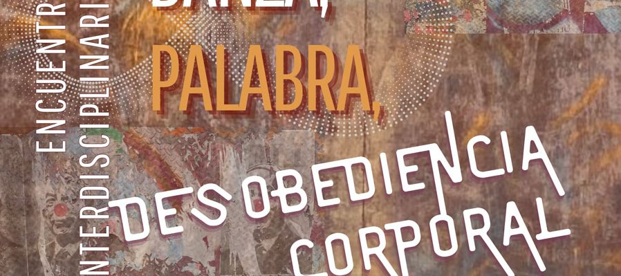 Danza, palabra, desobediencia corporal