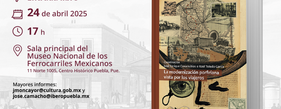 Presentación Editorial | La modernización porfiriana vista por los viajeros