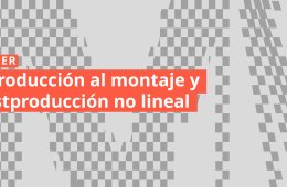 IntroducciÃ³n al montaje y postproducciÃ³n no lineal
