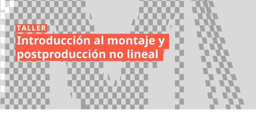 Introducción al montaje y postproducción no lineal