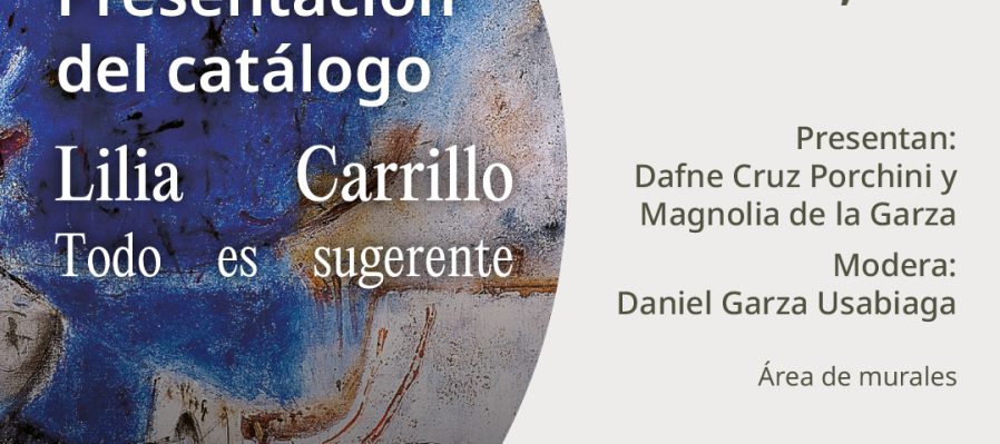 Presentación de catálogo Lilia Carrillo. Todo es sugerente