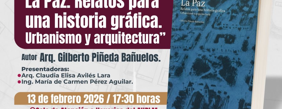 La Paz. Relatos para una historia gráfica. Urbanismo y arquitectura
