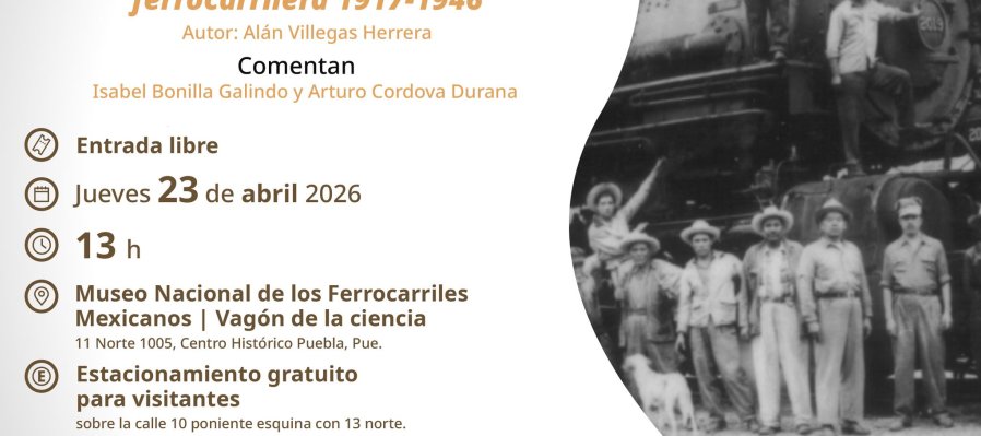 Presentación de “La fundación del pueblo de Oriental y la construcción de su identidad ferrocarrilera (1917–1946)”