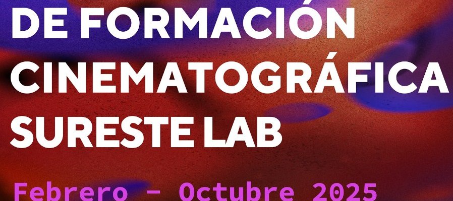 Programa de Formación Cinematográfica: Sureste LAB