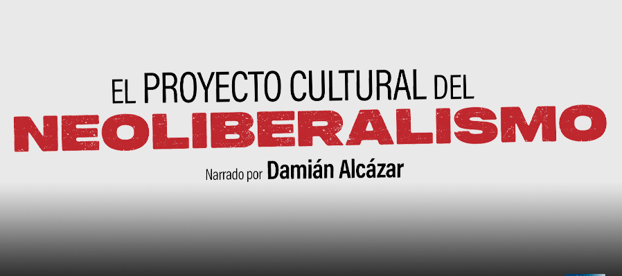 El proyecto cultural del neoliberalismo