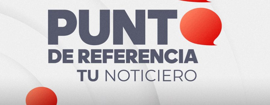 Noticiero Punto de Referencia