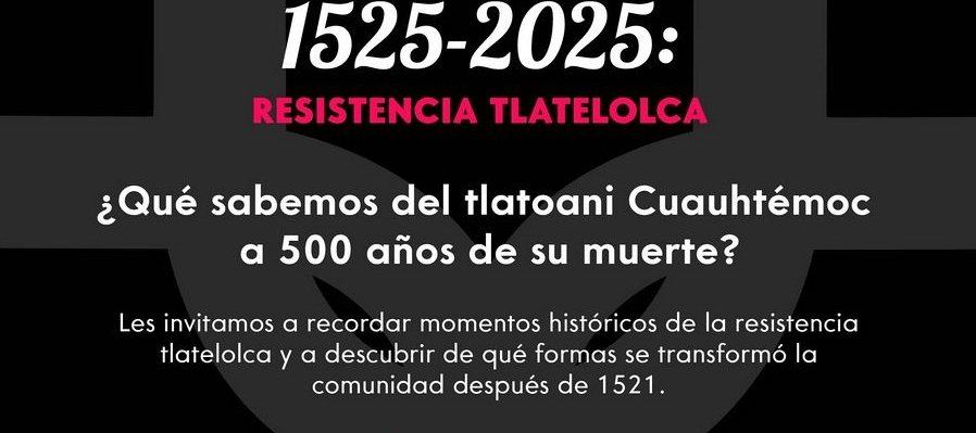 1525-2025: resistencia tlatelolca