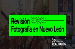 Revisión 2022. Fotógrafos de Nuevo León