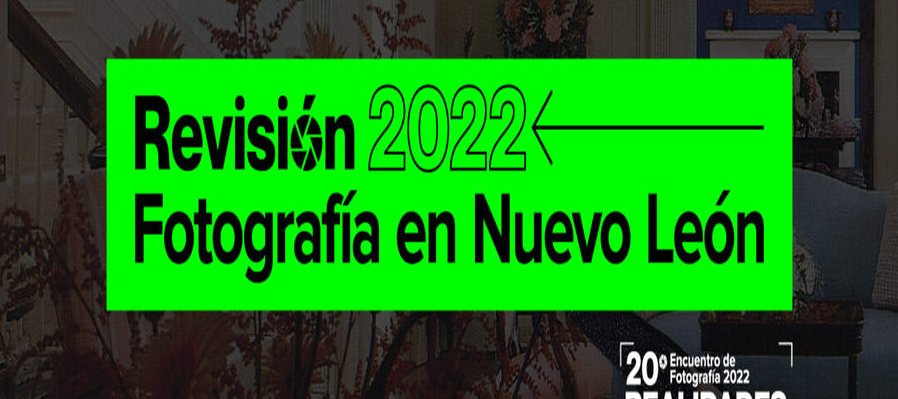 Revisión 2022. Fotógrafos de Nuevo León