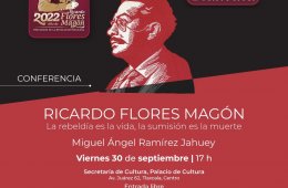 Ricardo Flores Magón. La rebeldía es la vida, la sumisi...