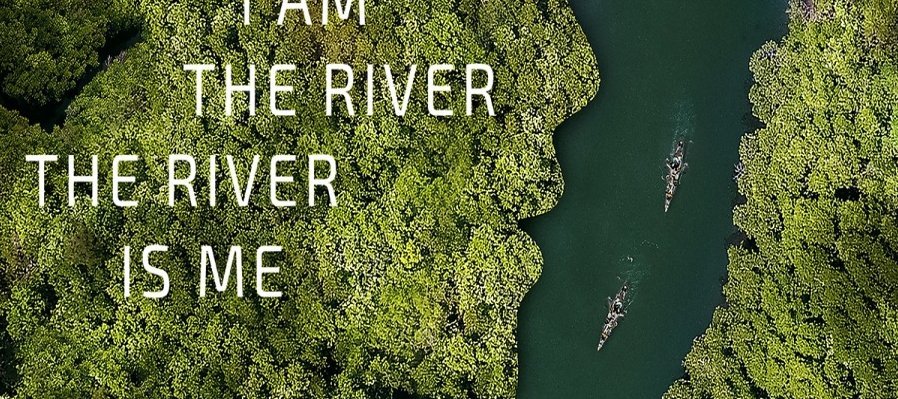 I Am the River, the River Is Me