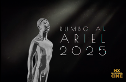Rumbo al Ariel 2025 MX Nuestro Cine