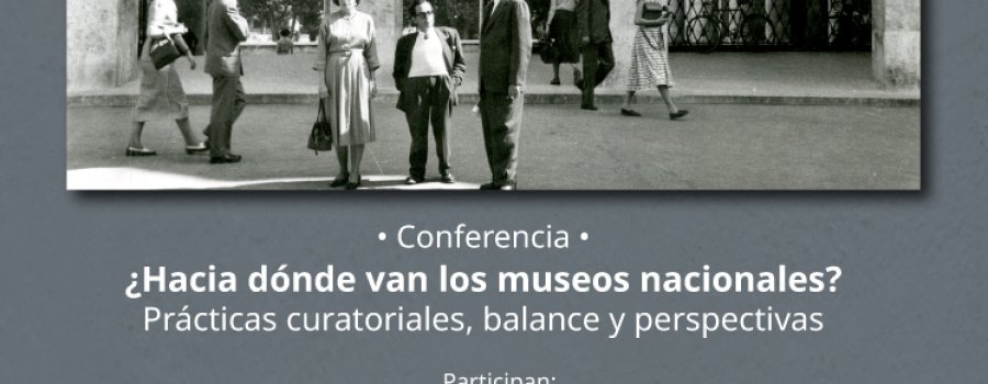 ¿Hacia dónde van los museos nacionales?