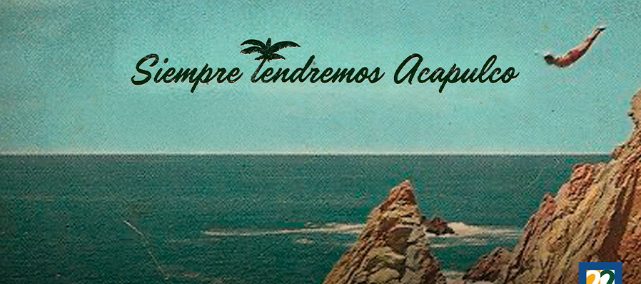 Siempre tendremos Acapulco